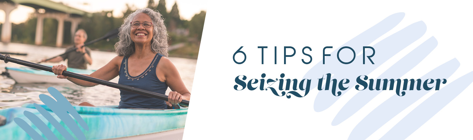 6 Tips for Seizing the Summer
